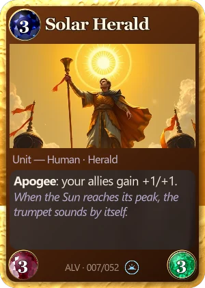 Solar Herald. Apogee: your allies gain +1/+1.