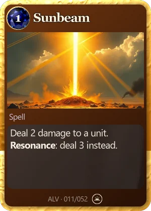 Sunbeam. Deal 2 damage to a unit. Resonance: deal 3 instead.