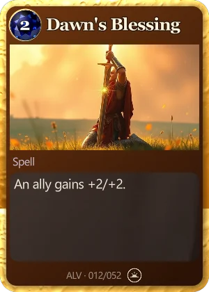 Dawn's Blessing. An ally gains +2/+2.