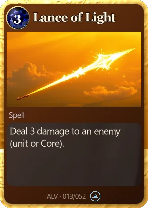 Lance of Light. Deal 3 damage to an enemy (unit or Core).