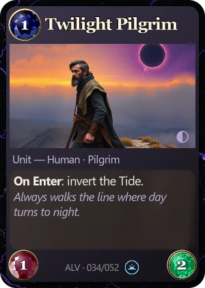Twilight Pilgrim. On Enter: invert the Tide.